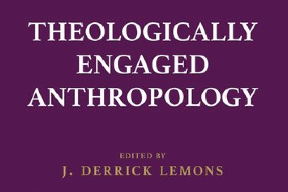 Theologically Engaged Anthropology
